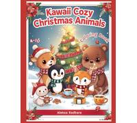 Kawaii Cozy Christmas Animals Coloring Book: Cute Winter Holiday Coloring for Relaxation | Christmas Kawaii Animals, Cozy Snow Scenes, Gingerbread, Hot Cocoa