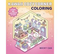 Kawaii Cozy Corner Coloring: Includes 42 Cute Scenes to Color