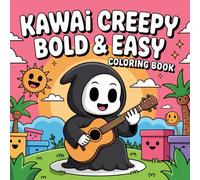 Kawaii Creepy Bold & Easy Coloring Book: cute and spooky creepy kawaii bold and easy coloring book for Teens & Adults