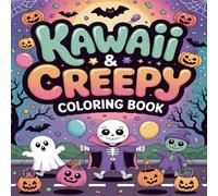 Kawaii & Creepy Coloring Book: A Fun and Spooky Halloween Coloring Pages With Adorable and Creative Designs to Color for Kids Ages 4-10