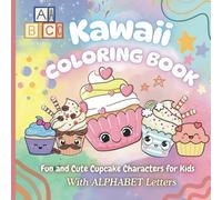 Kawaii Cupcakes Coloring Book for Kids: Educational Coloring pages with Kawaii Cupcakes Characters and Alphabet - Cute and Fun drawings for Kids ages 4 to 12 years old