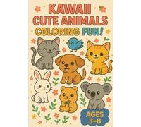 Kawaii Cute Animals Coloring Fun: Adorable Kawaii Animals to Spark Creativity and Joy (Ages 3-8)