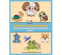 Kawaii (Cute) Animals Coloring & Handwriting Practice Book 2: Big, Bold & Easy Coloring Pages for the Young and Young at Heart