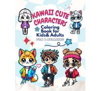 Kawaii Cute Characters Coloring Book for Kids & Adults: A Fun & Relaxing Coloring Book with Adorable Kawaii Characters for All Ages