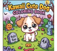Kawaii Cute Dog Coloring Book: 40 Adorable Kawaii Pups to Color for Relaxation & Fun