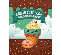 Kawaii Cute Food ABC Coloring Book: Simple & Cute Coloring Pages for Ages 2-8