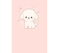 Kawaii Cute Poodle Puppy Notebook: Little Poodle-Themed Agenda