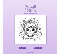Kawaii Cuties: A Cute Coloring Book for Kids Ages 4-8 with 50 Bold & Easy Chibi Characters, Babies & Adorable Friends
