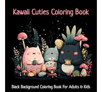 Kawaii Cuties Coloring Book (Plump Porcupine Publishing): Black Background Coloring Book For Adults & Kids