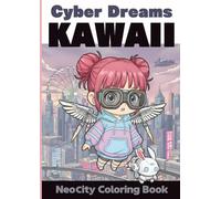 KAWAII: Cyber Dreams - NeoCity Coloring Book
