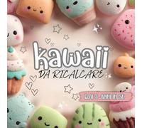 Kawaii da Ricalcare: Kawaii da Ricalcare - Traccia, Colora e Divertiti!