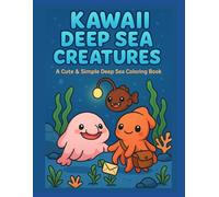 Kawaii Deep Sea Creatures: A Cute and Simple Deep Sea Coloring Book