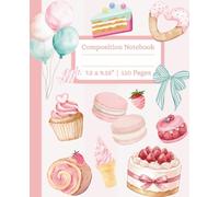 Kawaii Dessert Notebook: Cute Pastel Composition Book for Girls, Teens & Sweet Lovers