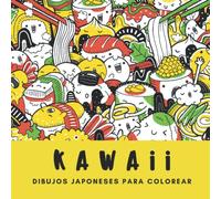 Kawaii - Dibujos japoneses para colorear: Cuaderno para colorear para adultos, adolescentes y niños l Libro de colorear para adultos hartos de los ... manga adultos | Doodle | kawaii | Anime