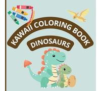 Kawaii Dinosaurs Coloring Book: Cute & Fun Dinosaur Coloring Book
