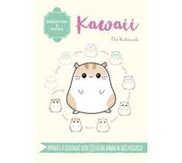 Kawaii. Disegnare è facile. Ediz. a colori