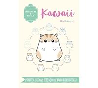 Kawaii. Disegnare è facile. Ediz. a colori