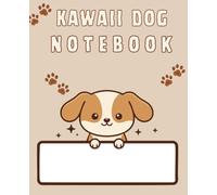 Kawaii Dog Notebook- Cute Lined Journal for Kids: 110 lined pages with adorable puppy illustrations on every page- perfect notebook for Girls and Boys