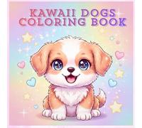 Kawaii Dogs Coloring Book: Cute Puppies to Color, Relax & Smile
