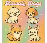 Kawaii Dogs Coloring Book for Kids: Adorable Puppy Pages for Girls and Boys Ages 4-8: Fun and Easy Coloring Pages | Great Gift for Little Artists | Cute Pets, Pups and Smiling Dogs in Kawaii Style