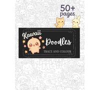 Kawaii Doodles Trace and Colour: A full page chibi Adventure through Fairy Tales, Anime, K-Pop, and Global Snacks