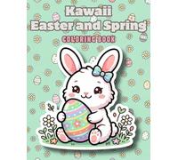 Kawaii Easter and Spring Coloring Book: 45 Bold and Easy Designs Featuring Cute Bunnies and Eggs for Relaxing