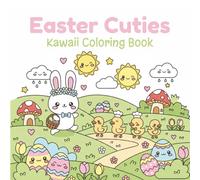Kawaii Easter Coloring Book: Bold and Easy Cute Easter Designs with Bunnies, Easter and Spring Fun: Cute Kawaii Easter Coloring Book for Kids and ... Bunnies, Chicks, Eggs, Candy, Flower