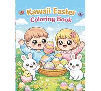 Kawaii Easter Coloring Book: Bunnies, Eggs, Chicks and Happy Easter fun