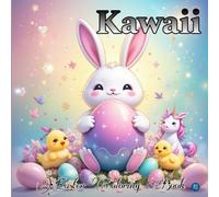 Kawaii Easter Coloring Book ( page -80): A Fun & Adorable Collection of Cute Easter Bunnies, Chicks, Eggs, and More for Kids & Adults