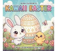 Kawaii Easter - Simple Coloring Book For Kids: Cute & Simple Kawaii Easter Coloring Pages for Kids - Bunnies, Chicks, Eggs & Sweet Spring Fun