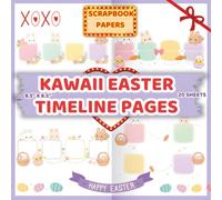 Kawaii Easter Timeline Pages: Cute Scrapbook Layouts for Spring Memories and Crafts
