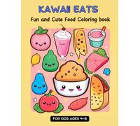 Kawaii Eats: Fun and Cute Food Coloring Book | Over 50 unique and cute food-themed designs | For kids Ages 4-8 | Size 8.5 X 11 | Large Book |