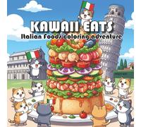 KAWAII EATS: Italian foods coloring adventure