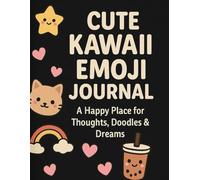 Kawaii Emoji Journal: A Cute Pastel Notebook for Doodles, Thoughts & Happy Vibes