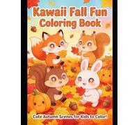 Kawaii Fall Fun Coloring Book: Cute Autumn Scenes for Kids To Color