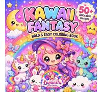 Kawaii Fantasy Coloring Book: 50+ Bold and Easy Fantasy Designs for Relaxation and Creative Fun | Cute Magical Girls, Dreamy Worlds, Flowers, Fantasy Friends and Cozy Adventures