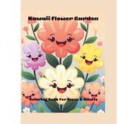 Kawaii Flower Garden: Coloring Book for Teens & Adults: A Cute and Happy Coloring Book Filled with Adorable Blossoms and Smiling Flowers
