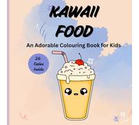 Kawaii Food: A Colouring Book for Kids