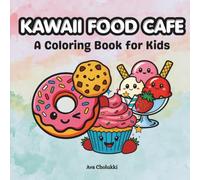 Kawaii Food Cafe Coloring Book For Kids: Easy and Bold Printed coloring Pages