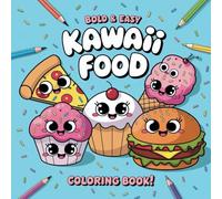Kawaii Food Coloring Book for Kids & Adults: Big, Bold, and Easy Cute Food Designs for Relaxation & Fun