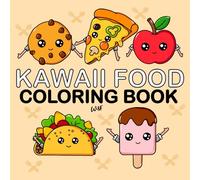 Kawaii Food: Coloring Book for Kids, Simple and Cute, Big Designs for Easy Coloring Featuring a Variety of Foods, Drinks and Desserts. Size 8.5 X 8.5 inches.