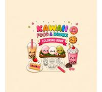 KAWAII FOOD & DRINKS COLORING BOOK: COLOR,LEARN,ENJOY