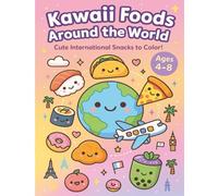 Kawaii Foods Around the World: Cute International Snacks to Color!