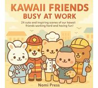 Kawaii Friends: Busy at Work: A Cute Occupation Colouring Book for Kids, Teens, and Adults - Everyday Jobs, Office Life & Creative Careers