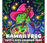 Kawaii Frog Coloring Book: A Cozy and Kawaii of Frogs, Friendship, and Festive Fun - Wholesome Summer and Halloween Scenes for All Ages to Relax and Enjoy
