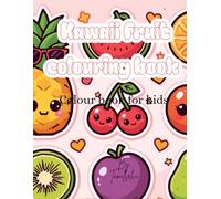 Kawaii Fruit colouring book for kids ages 3-8: Cute and simple fruit colouring pages with thick lines| Fun Learning and Creativity for Today, Preschoolers & Kids.