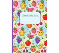 Kawaii Fruit Composition Notebook: Cute Kawaii fruit cover in soft pastel colors