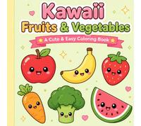 Kawaii Fruits & Vegetables: A Cute & Easy Coloring Book