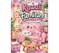 Kawaii Furniture - Bold & Easy Coloring Book Description: Designed for stress relief, relaxation, and creative fun, this delightful coloring book is ... perfect for kids, teens, adults, and anyone.