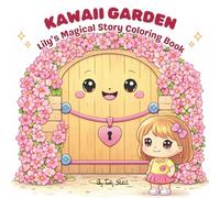 Kawaii Garden: Lily's Magical Story Coloring Book